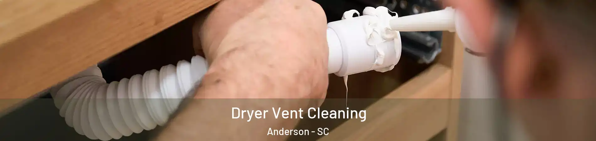  Dryer Vent Cleaning Anderson - SC