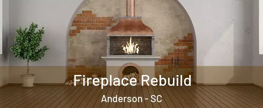  Fireplace Rebuild Anderson - SC