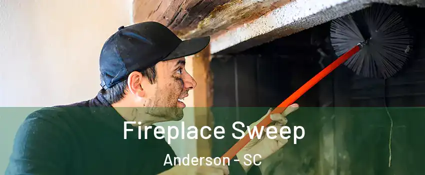 Fireplace Sweep Anderson - SC
