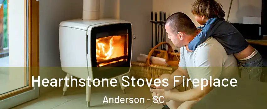  Hearthstone Stoves Fireplace Anderson - SC