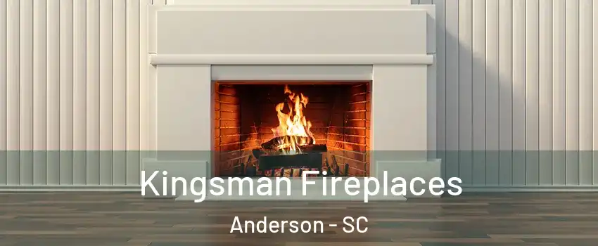  Kingsman Fireplaces Anderson - SC