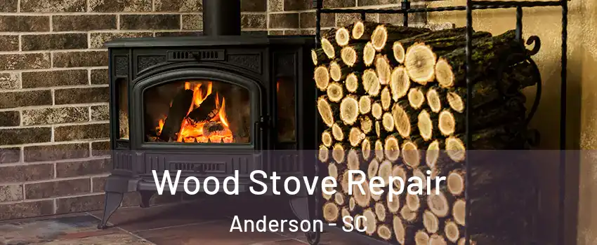  Wood Stove Repair Anderson - SC